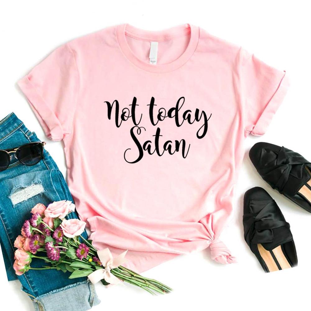 Not Today Satan Print Women Tshirts Cotton Casual Funny t Shirt For Lady Yong Girl Top Tee Hipster 6 Color